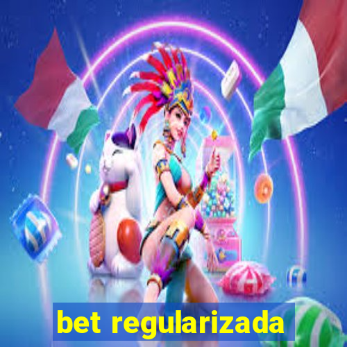 bet regularizada